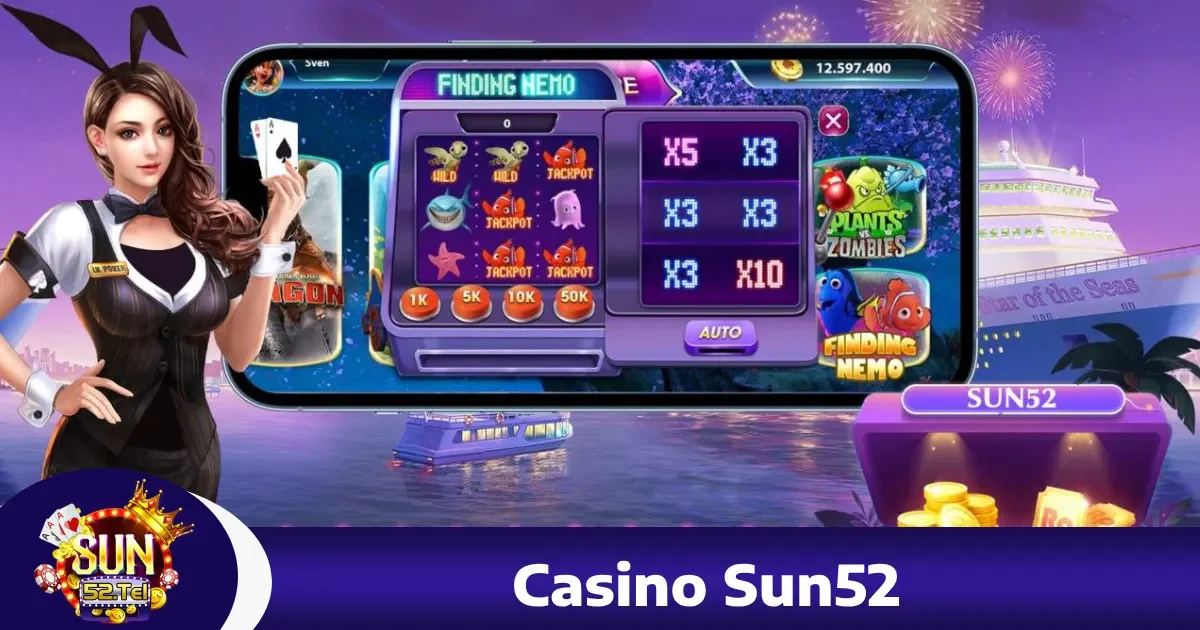 Hướng dẫn tham gia Casino Sun52