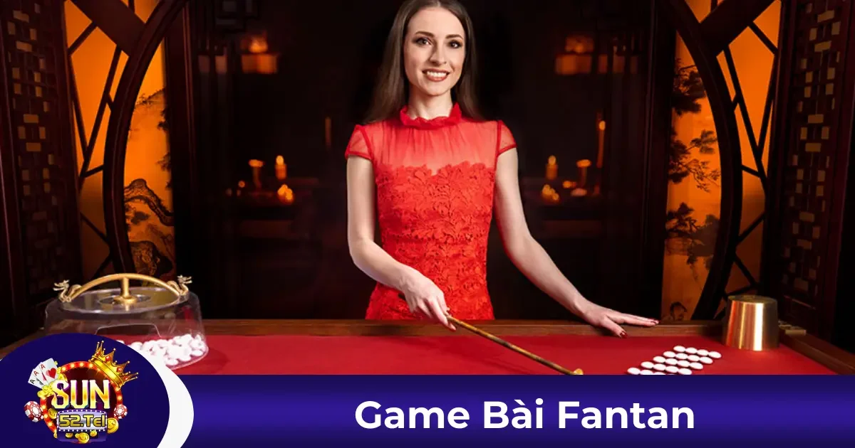 Game Bài Fantan Sun52 – Trò Truyền Thống Đậm Chất Á Đông 1 Game Bài Fantan Sun52 Là Gì? Tìm Hiểu Luật Chơi Và Cách Đặt Cược