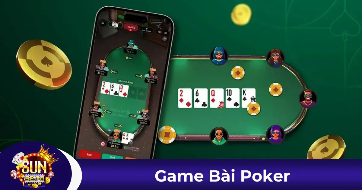 Game Bài Poker Sun52 – Chiến Thuật Tư Duy Đỉnh Cao 1 Poker Sun52 Là Gì? Tìm Hiểu Quy Tắc Và Cách Chơi Từ A Đến Z