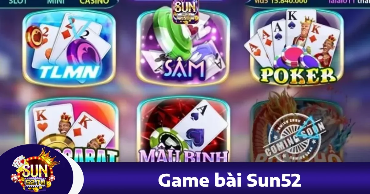 Game Bài sun52 – Đa Dạng Lựa Chọn Với Tỷ Lệ Thưởng Cao