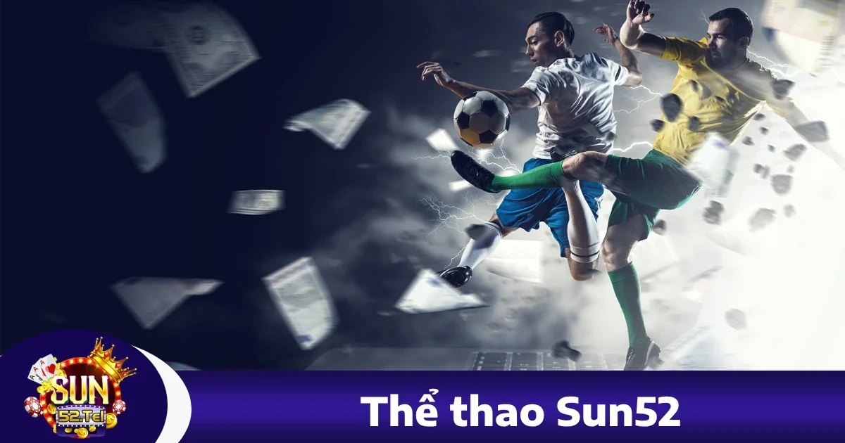 Thể thao sun52 3 Các môn thể thao nổi bật tại Sun52