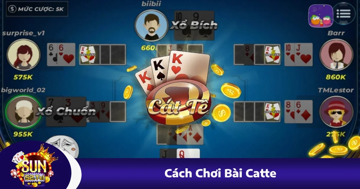Cách Chơi Bài Catte – Luật Chơi Đầy Chiến Thuật Tại Sun52